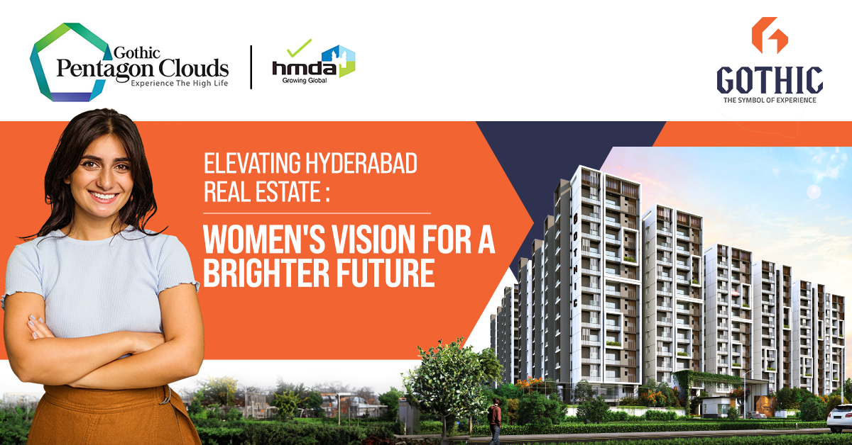 Elevating Hyderabad Real Estate - Women's Vision for a Brighter Future